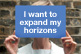 I want to expand my horizons